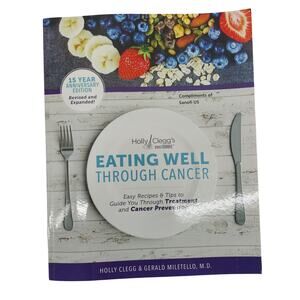 Eating Well Through Cancer: Easy Recipes & Tips to Guide You Through Cancer